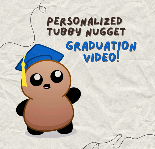 Personalized Tubby Nugget Graduation Video